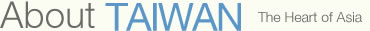 About TAIWAN About TAIWAN